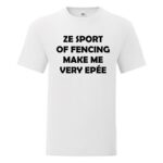 "Ze sport of fencing" póló